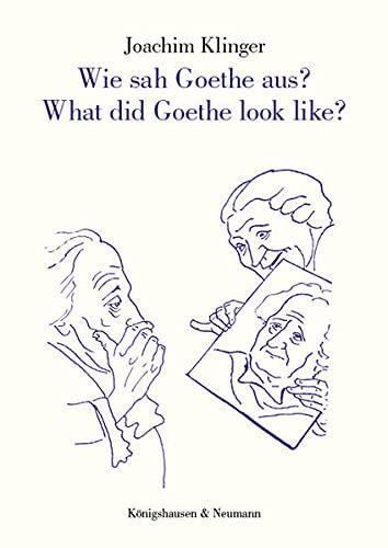 Wie sah Goethe aus? What did Goethe look like?: 53 Zeichnungen von Joachim Klinger. 53 sketches by Joachim Klinger.