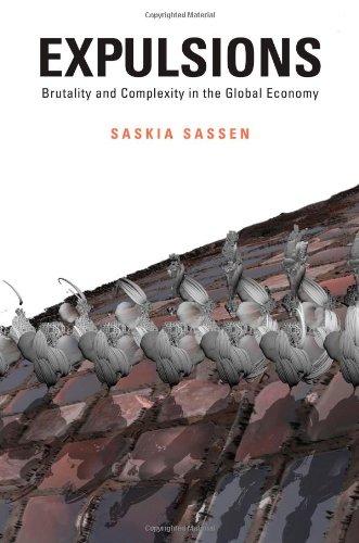 Expulsions: Brutality and Compexity in the Global Economy