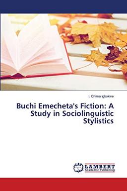 Buchi Emecheta's Fiction: A Study in Sociolinguistic Stylistics