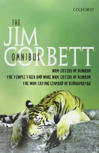 Jim Corbett Omnibus: "Man-eaters of Kumaon", "Man-eating Leopard of Rudraprayag" and "Temple Tiger and More Man-eaters of Kumaon"