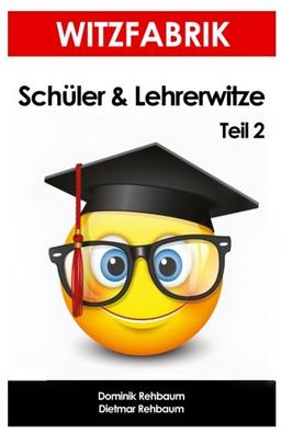 Witzfabrik - Schülerwitze und Lehrerwitze Teil 2 | Witzebuch & Witzesammlungd