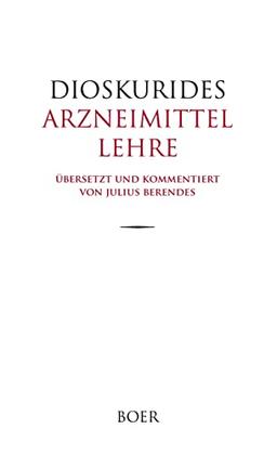 Arzneimittellehre: Übersetzung und Kommentar von Julius Berendes