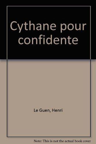 Cythane pour confidente