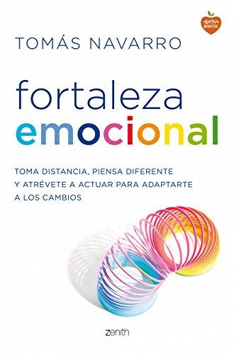 Fortaleza emocional: La clave para adaptarte a los cambios y dar un giro a tu vida (Autoayuda y superación)