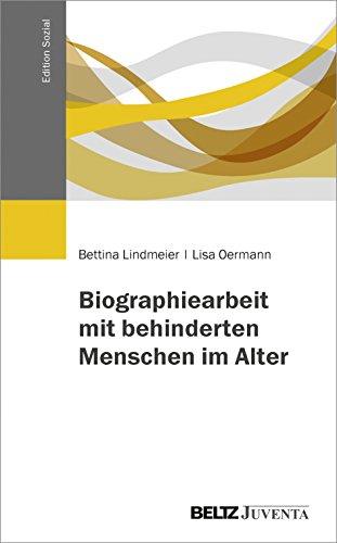 Biographiearbeit mit behinderten Menschen im Alter (Edition Sozial)