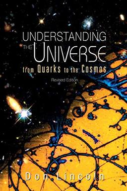 Understanding the Universe: From Quarks to the Cosmos