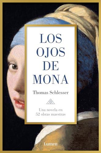 Los ojos de Mona: Una novela en 52 obras maestras (Narrativa)