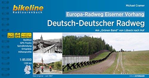 Europa-Radweg Eiserner Vorhang / Europa-Radweg Eiserner Vorhang Deutsch-Deutscher Radweg: Am "Grünen Band" von Lübeck nach Hof, 1.100 km, 1:85.000, ... LiveUpdate (Bikeline Radtourenbücher)