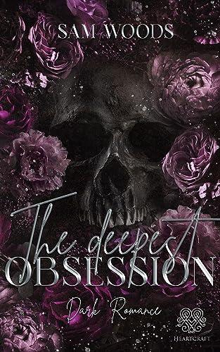 The deepest Obsession: (Dark Romance) (Tijuana-Reihe)