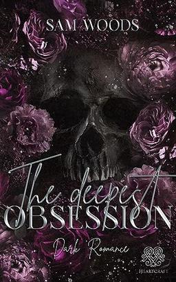 The deepest Obsession: (Dark Romance) (Tijuana-Reihe)