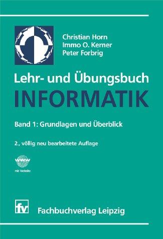 Lehr- und Übungsbuch Informatik, Bd.1, Grundlagen und Überblick