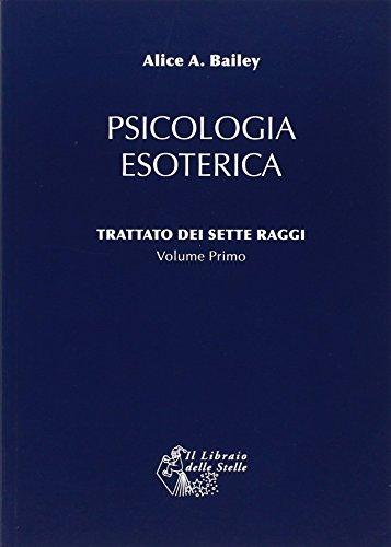 Trattato dei sette raggi. Psicologia esoterica (Vol. 1)