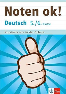 Klett Noten ok! Deutsch 5./6. Klasse: Kurztests wie in der Schule