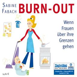 Burn-out: Wenn Frauen über ihre Grenzen gehen