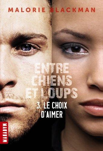 Entre chiens et loups. Vol. 3. Le choix d'aimer