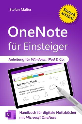 OneNote für Einsteiger: Handbuch für digitale Notizbücher mit Microsoft OneNote