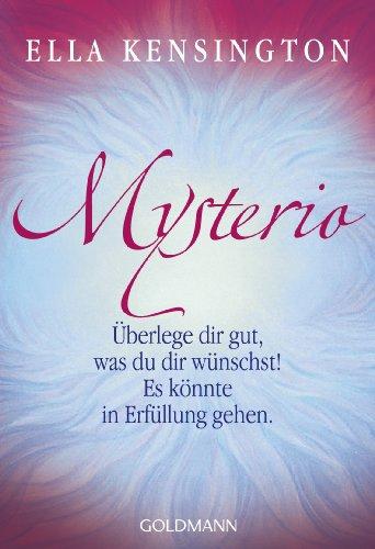 Mysterio: Überlege dir gut, was du dir wünschst. Es könnte in Erfüllung gehen.: Überlege dir gut, was du dir wünscht. Es könnte in Erfüllung gehen