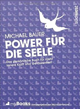 myBook - Power für die Seele: Das persönliche Buch für mehr innere Kraft und Gelassenheit