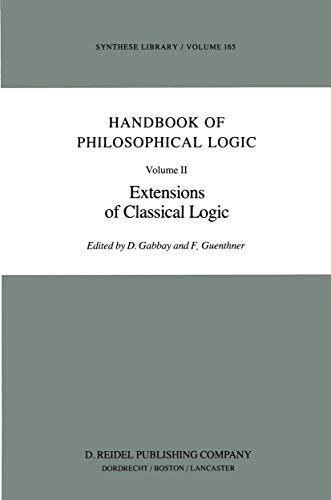 Handbook of Philosophical Logic: Volume II: Extensions of Classical Logic (Synthese Library (165))