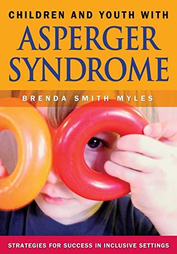 Children and Youth With Asperger Syndrome: Strategies For Success In Inclusive Settings