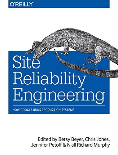 Site Reliability Engineering: How Google Runs Production Systems