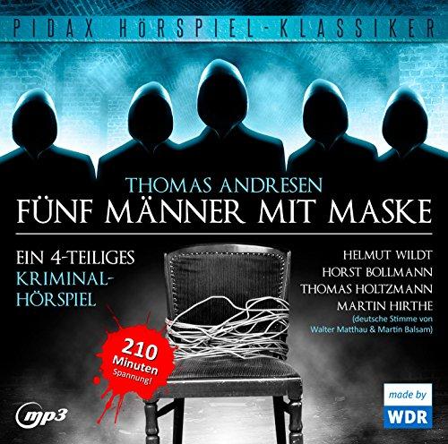 Fünf Männer mit Maske / Spannendes 4-teiliges Kriminalhörspiel von Thomas Andresen mit Starbesetzung (Pidax Hörspiel-Klassiker)