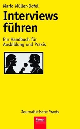 Interviews führen: Ein Handbuch für Ausbildung und Praxis