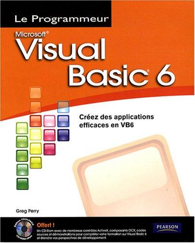 Visual Basic 6 : créez des applications efficaces en VB6