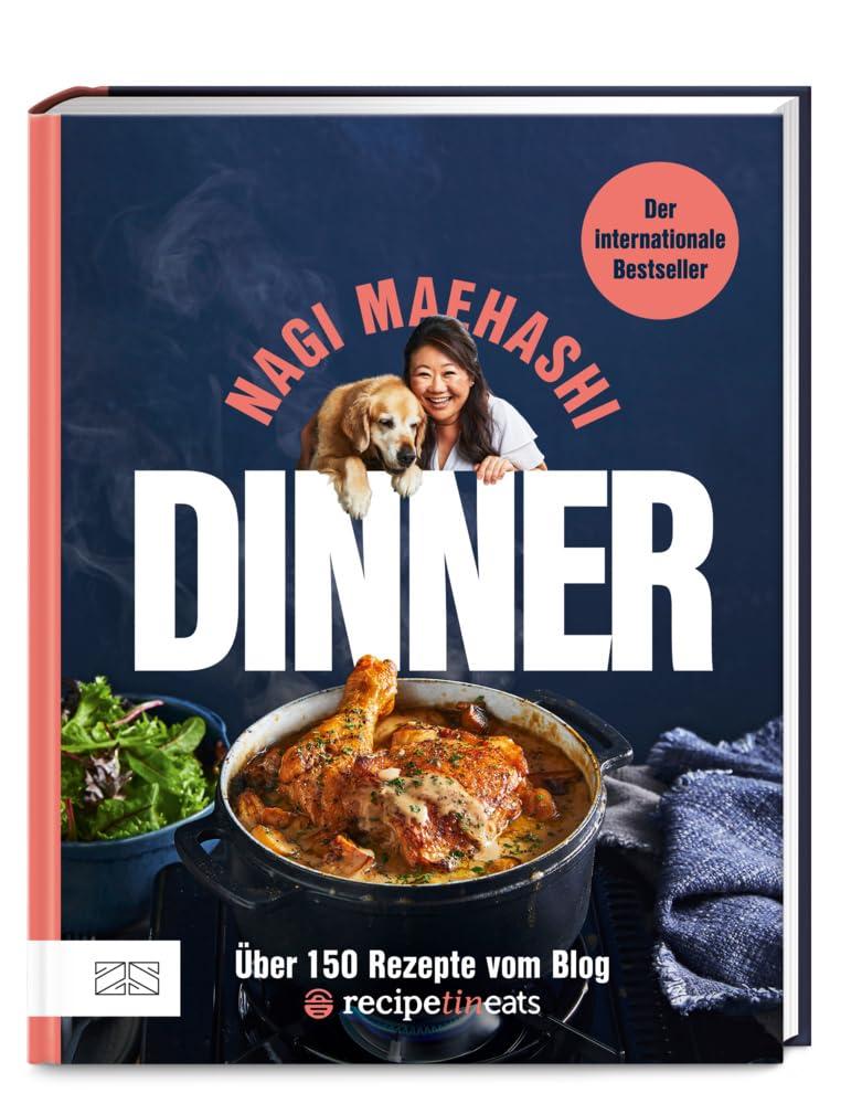 Dinner: Der preisgekrönte, internationale Bestseller mit über 150 heißgeliebten Rezepten von Australiens erfolgreichstem Foodblog RecipeTin Eats