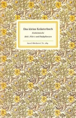 Das kleine Kräuterbuch: Einheimische Heil-, Würz- und Duftpflanzen (Insel Bücherei)