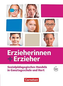 Erzieherinnen + Erzieher - Zu allen Ausgaben - Zu allen Bänden: Sozialpädagogisches Handeln in Ganztagsschule und Hort - Schülerbuch