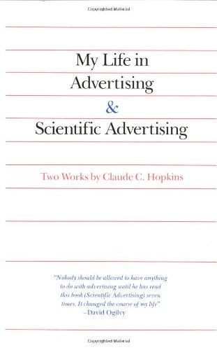 My Life in Advertising and Scientific Advertising (Advertising Age Classics Library)