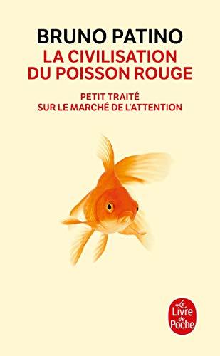 La civilisation du poisson rouge : petit traité sur le marché de l'attention