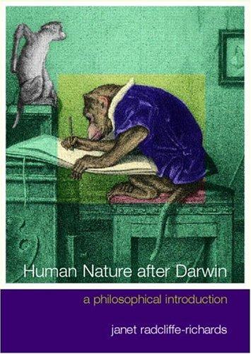 Human Nature After Darwin: A Philosophical Introduction (Philosophy and the Human Situation)