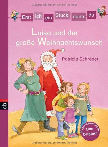 Erst ich ein Stück, dann du - Luisa und der große Weihnachtswunsch: Band 17