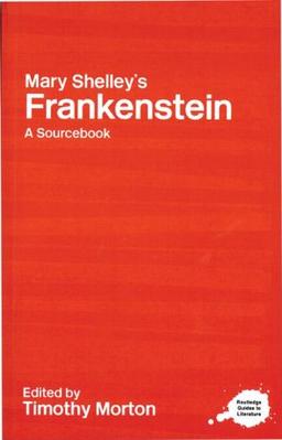 Mary Shelley's Frankenstein (Routledge Guides to Literature)