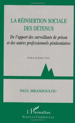 La réinsertion sociale des détenus : de l'apport des surveillants de prison et des autres professionnels pénitentiaires