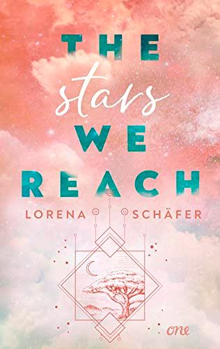 The stars we reach - Emerald Bay, Band 1: Hochromantische Strangers-to-Lovers-Geschichte vor australischer Kulisse - für alle Fans von Gilmore Girls (Emerald Bay-Trilogie, Band 1)