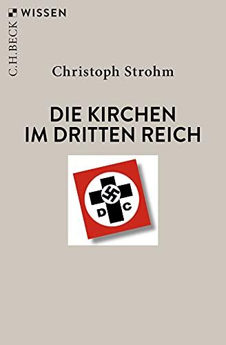 Die Kirchen im Dritten Reich (Beck'sche Reihe)