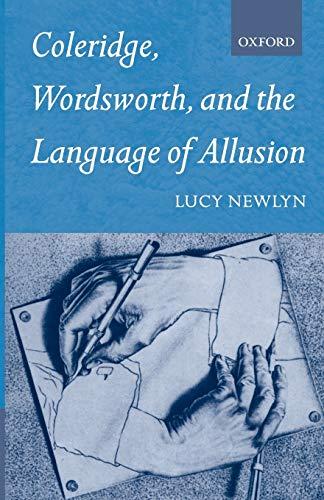 Coleridge, Wordsworth, and the Language of Allusion (Oxford English Monographs)