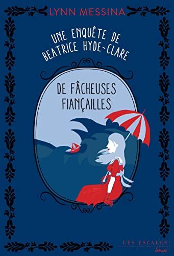 Une enquête de Beatrice Hyde-Clare. Vol. 4. De fâcheuses fiançailles