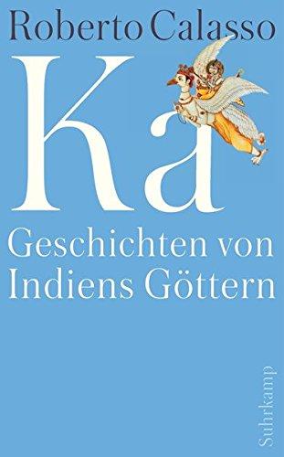 Ka: Geschichten von Indiens Göttern (suhrkamp taschenbuch)