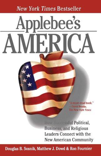 Applebee's America: How Successful Political, Business, and Religious Leaders Connect with the New American Community