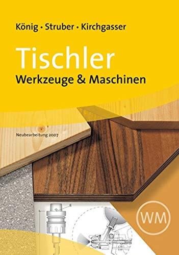 Tischler - Werkzeuge & Maschinen (alte Ausgabe)