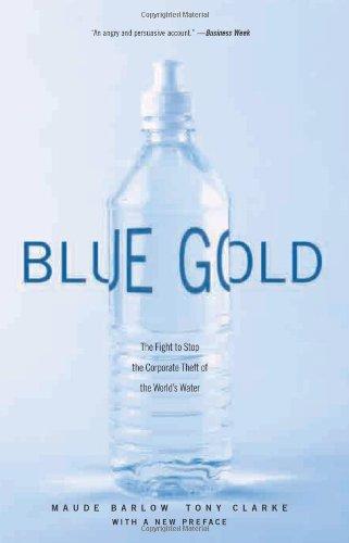 Blue Gold: The Fight to Stop the Corporate Theft of the World's Water