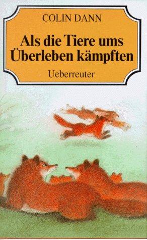 Als die Tiere ums überleben kämpften