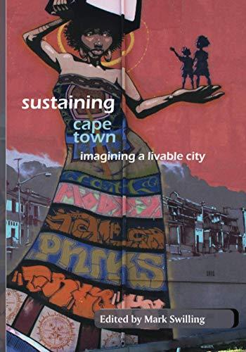 Sustaining Cape Town: Imagining a Liveable City: Imagining a Livable City