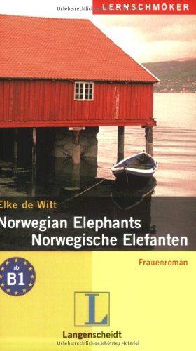 Norwegian Elephants / Norwegische Elefanten: Frauenroman. Niveau B1 - Lernschmöker