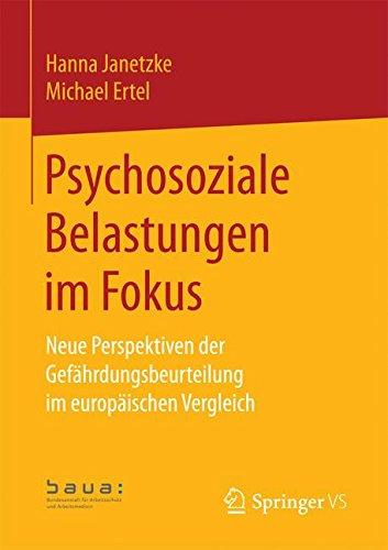 Psychosoziale Belastungen im Fokus: Neue Perspektiven der Gefahrdungsbeurteilung im europaischen Vergleich