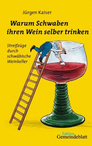 Warum Schwaben ihren Wein selber trinken